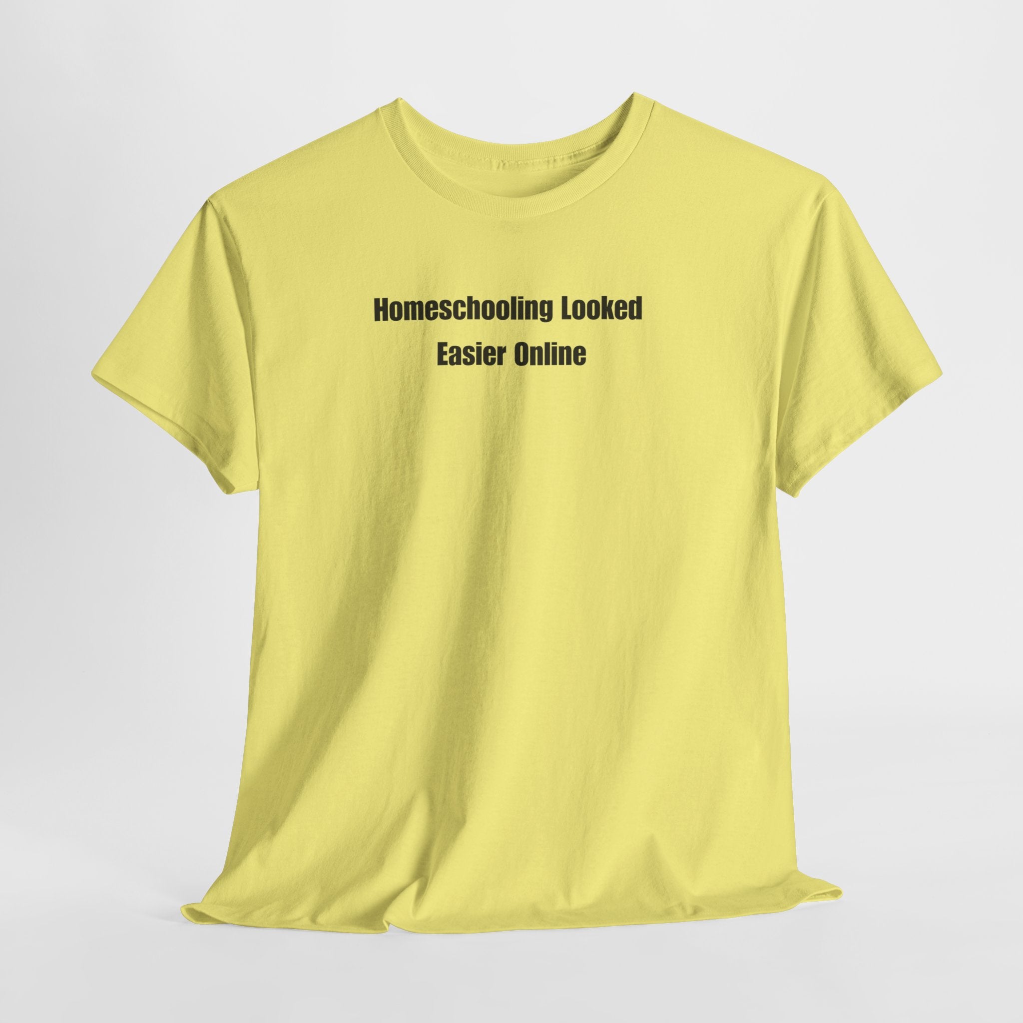Homeschooling Looked Easier Online T-Shirt | Funny Homeschool Mom Tee