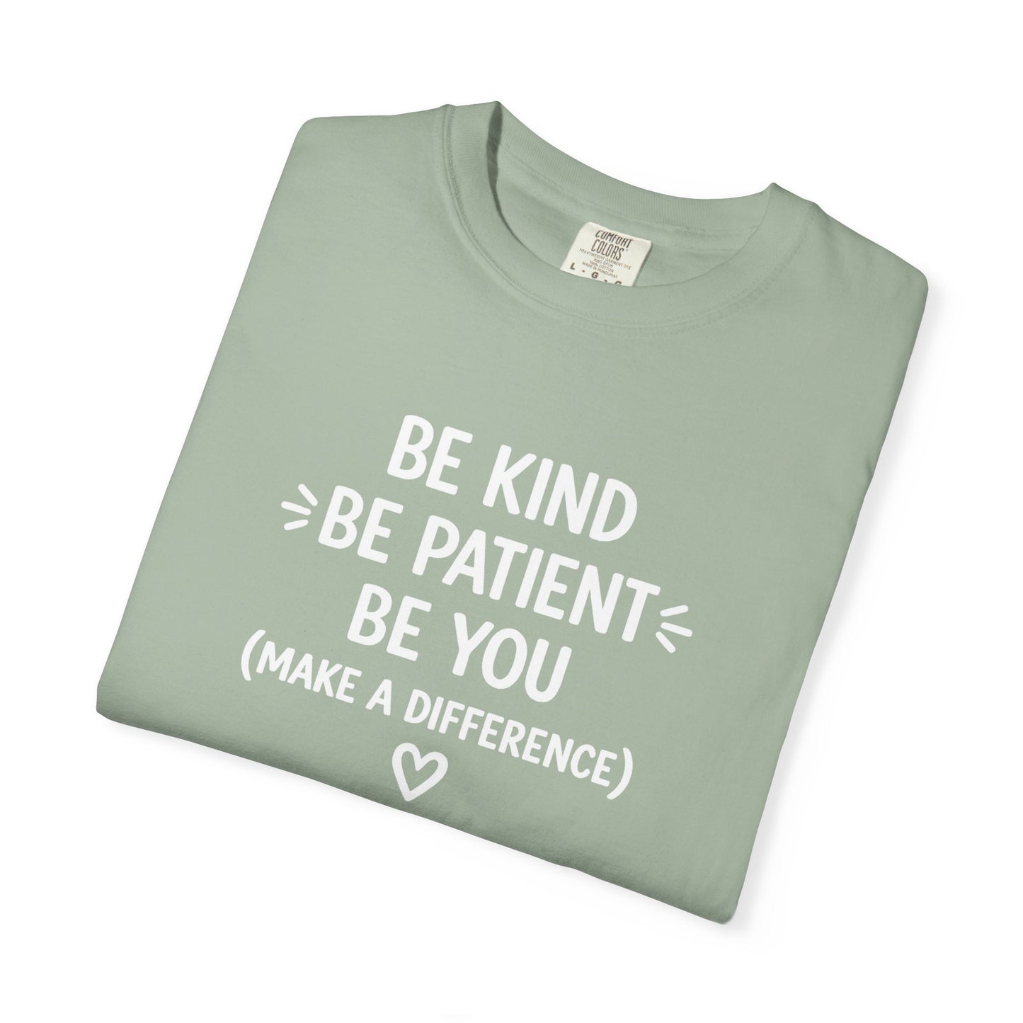 Be Kind Be Patient Be You Shirt, Teacher Appreciation Gift, Homeschool Mom Tee, Comfort Colors 1717, Kindergarten Teacher Shirt