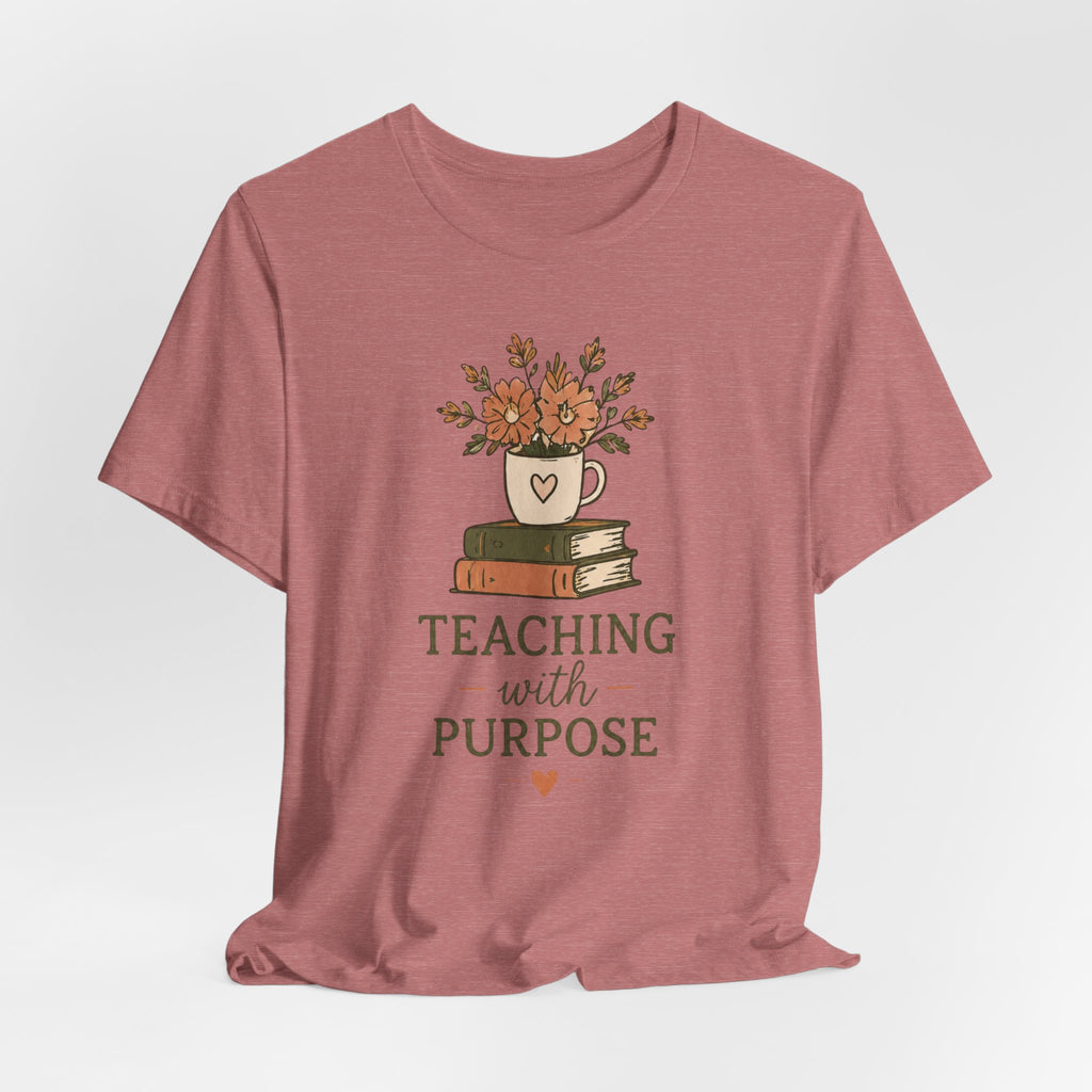 Teaching With Purpose Tee — Floral Teacher Appreciation T‑Shirt