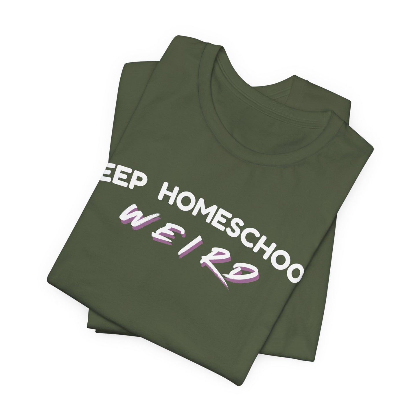 Keep Homeschool Weird T-Shirt | Homeschooling Pride Tee
