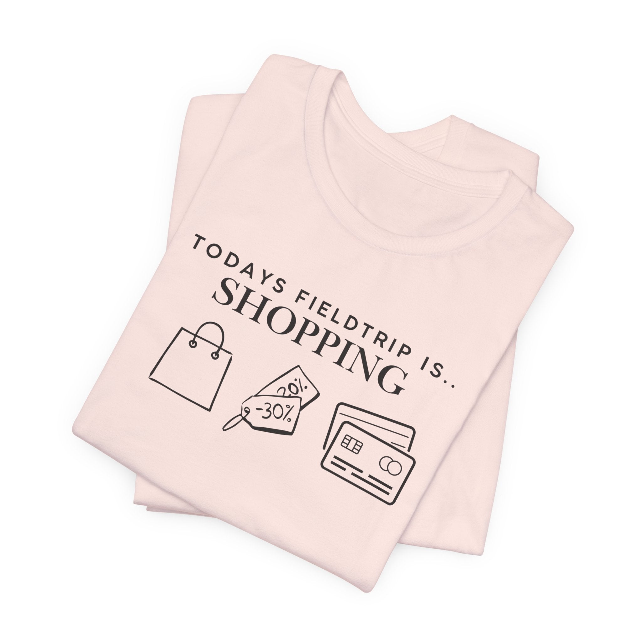 Today's Fieldtrip Is Shopping T-Shirt | Shopping Icons Tee