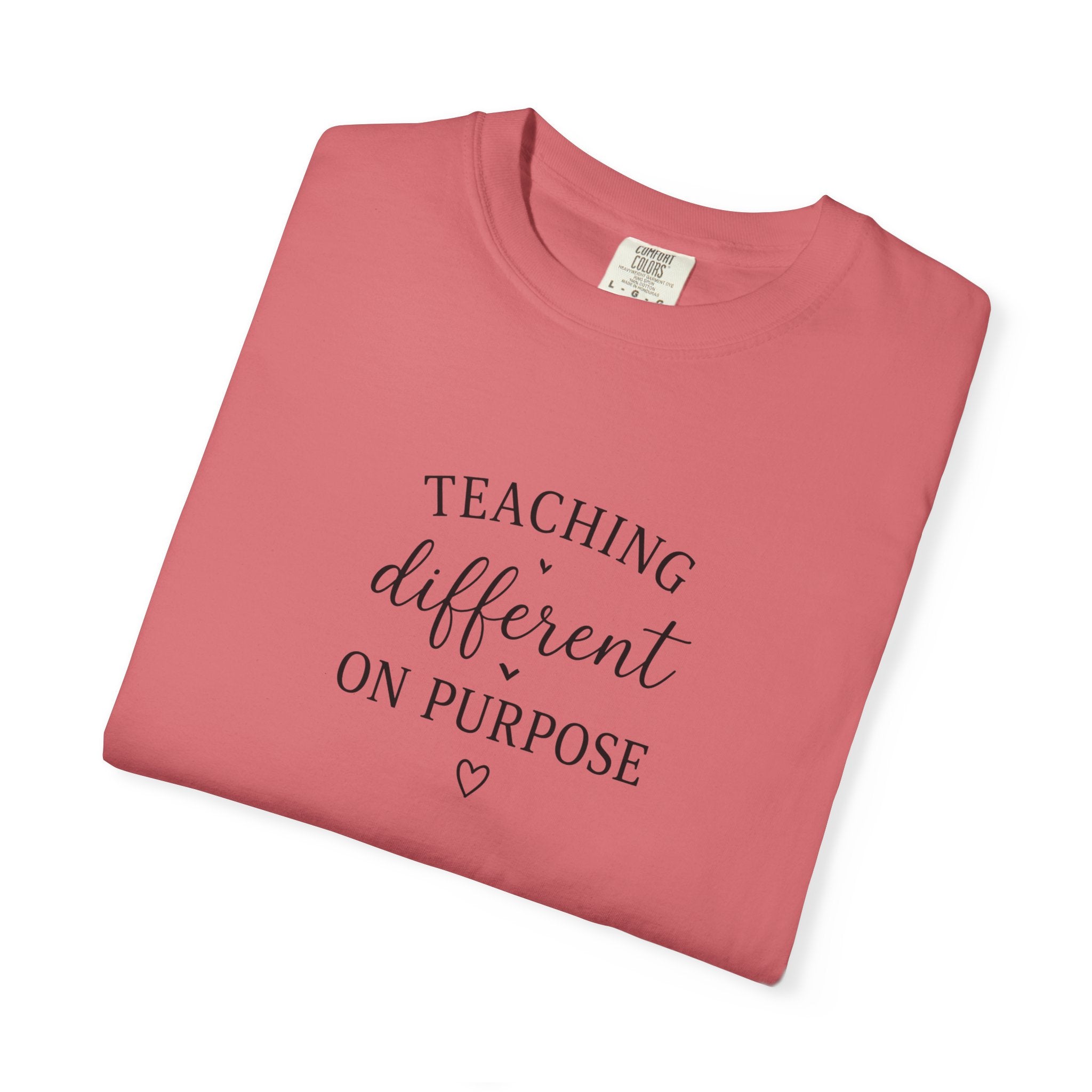 Teacher T-Shirt — “Teaching Different On Purpose” Garment-Dyed Tee