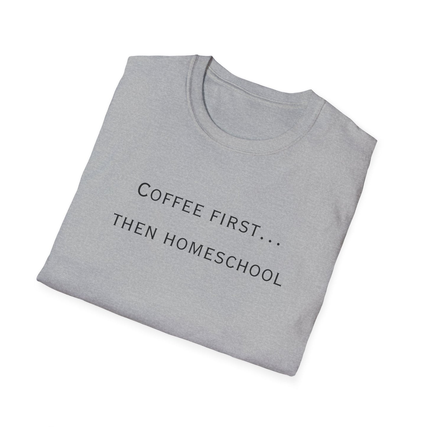 Homeschool Mom Coffee Tee — "Need Coffee Before Any Work"