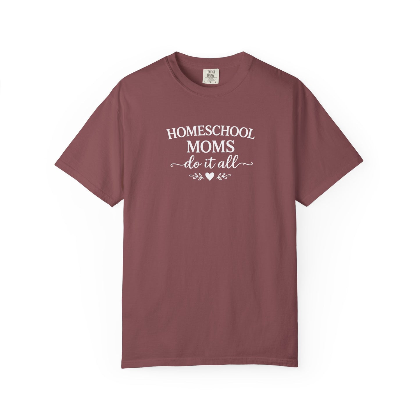 Homeschool Moms Do It All T-Shirt | Homeschooling Mom Tee
