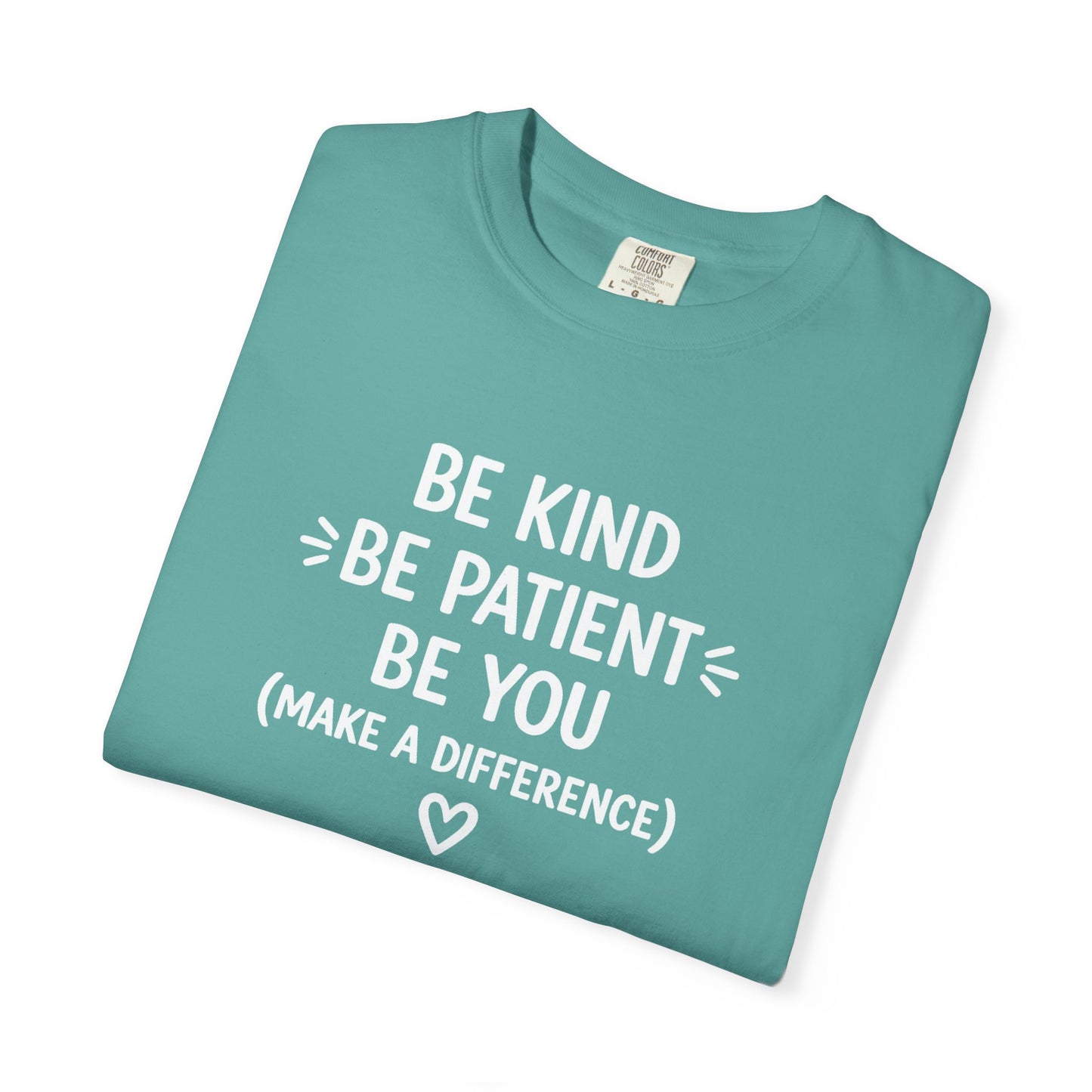 Be Kind Be Patient Be You Shirt, Teacher Appreciation Gift, Homeschool Mom Tee, Comfort Colors 1717, Kindergarten Teacher Shirt